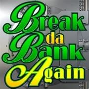 Break Da Bank Again Novibet