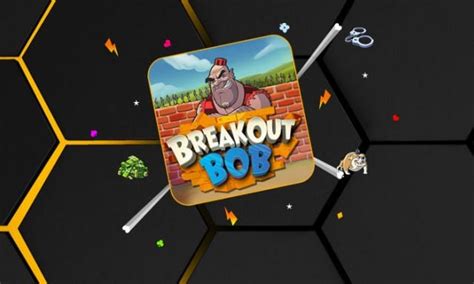 Breakout Bob Bwin