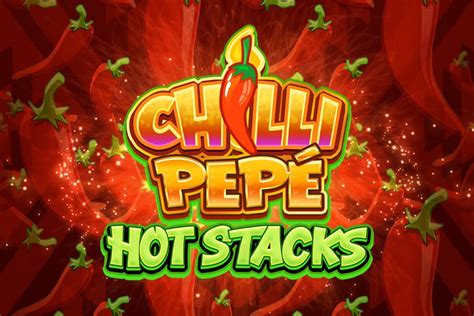 Chilli Pepe Hot Stacks Slot - Play Online