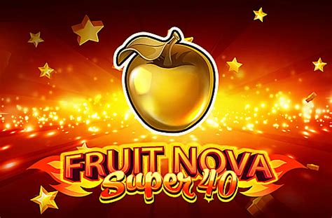 Fruit Super Nova 40 Slot Grátis