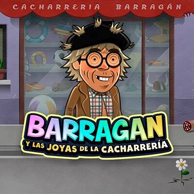 Jogar Barragan Y Las Joyas De La Cacharreria com Dinheiro Real