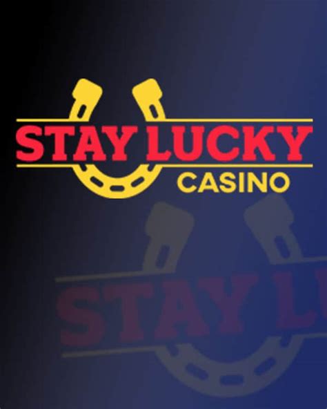 Stay lucky casino online